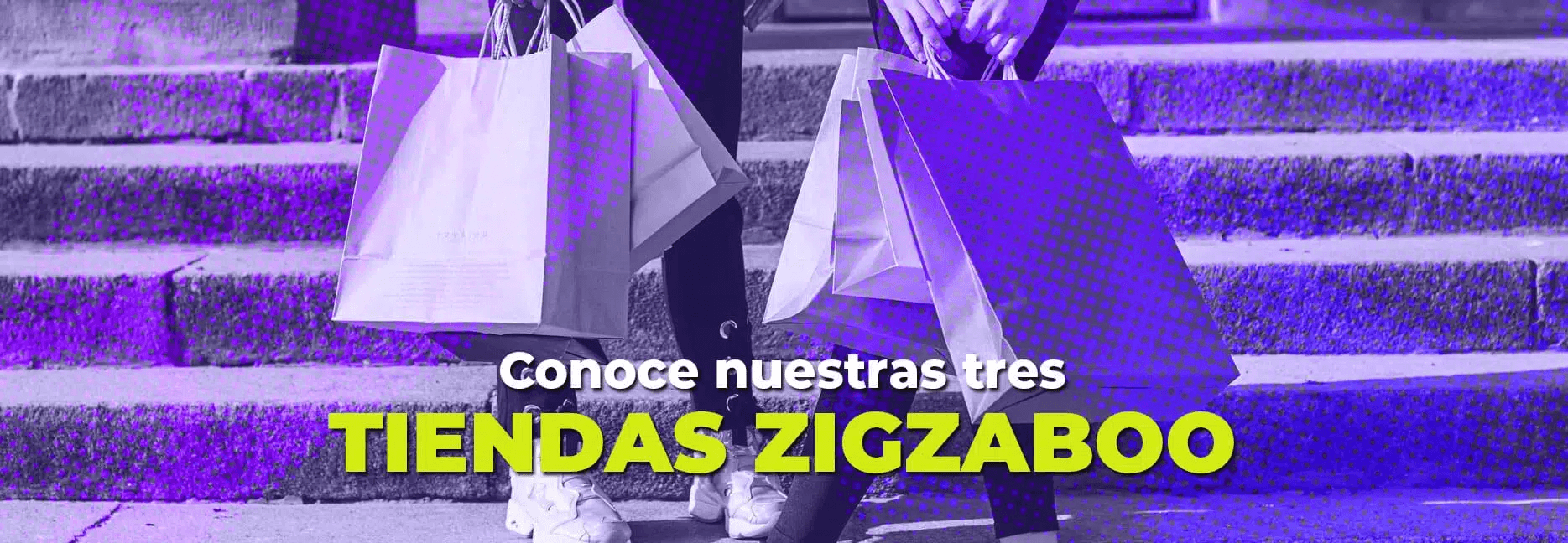 Conoce nuestras tres tiendas Zigzaboo
